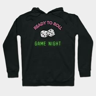 Game Night, Ready to Roll Hoodie